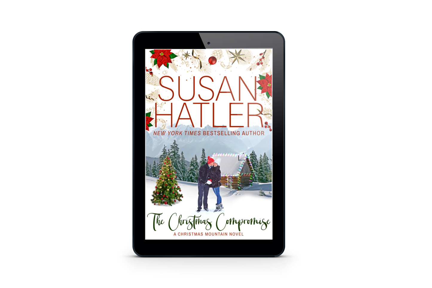 The Christmas Compromise: A Christmas Mountain Romance Novel (Home to Christmas Mountain Book 3)